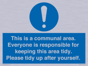 This is a communal area. Everyone is responsible for keeping this area tidy. 